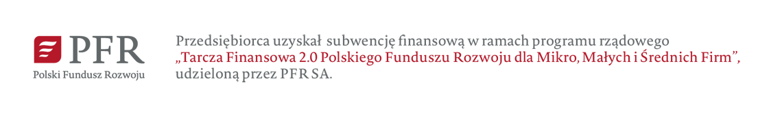 Przedsiębiorca uzyskał subwencję finansową w ramach programu rządowego 'Tarcza Finansowa 2.0 Polskiego Funduszu Rozwoju dla Mikro i Średnich Firm' udzieloną przez PFR SA.